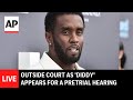 LIVE: Outside court as Sean Diddy Combs appears for a pretrial hearing