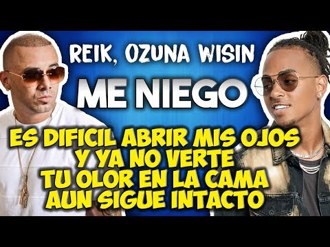 Reik ft Ozuna Wisin - Me niego (Letra)