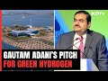 Gautam Adani In World Economic Forum Blog: “Green Hydrogen Cost Must Reduce”
