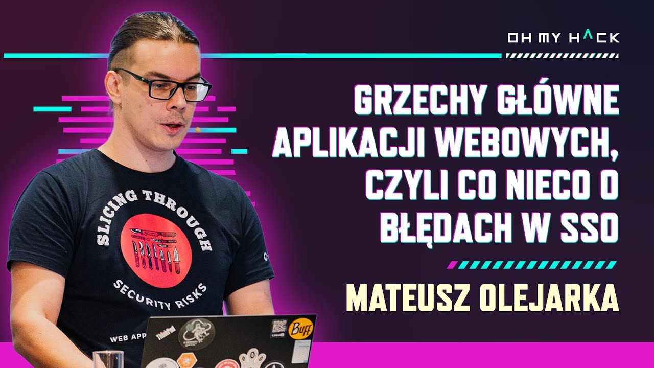 Mateusz Olejarka: Grzechy główne aplikacji webowych, czyli co nieco o błędach w SSO | OMH 2024
