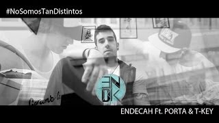 ENDECAH CON PORTA Y T-KEY | NO SOMOS TAN DISTINTOS (OFFICIAL VIDEO)