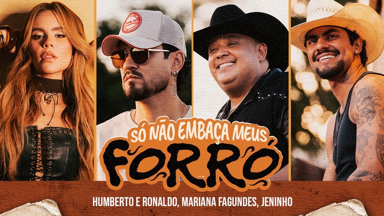 Humberto e Ronaldo – Só não embaça meus forró (Part. Mariana Fagundes e Jeninho)