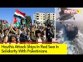 Ship headed To India Attacked In Red Sea | Houthis Claim Responsibility | NewsX