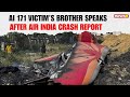 Air India Crash Report:  AI 171 Victim’s Brother Speaks After Crash Report | NewsX