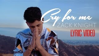 Cry For Me – Zack Knight