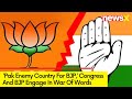 Pak Enemy Country For BJP | Cong VS BJP Faceoff | NewsX