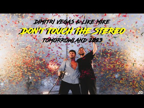Dimitri Vegas & Like Mike vs Bassjackers - Don't Touch The Stereo (Tomorrowland 2023)