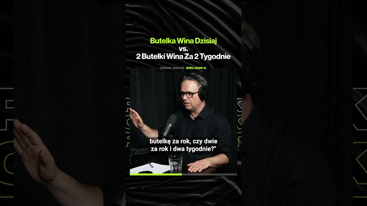 Butelka Wina Dzisiaj vs. 2 Butelki Wina Za 2 tygodnie – ft. prof. Piotr Zielonka