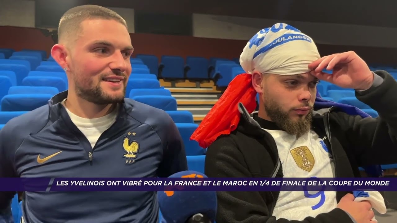 Yvelines | Les Yvelinois ont vibré pour la France et la Maroc en ¼ de finale de la coupe du monde
