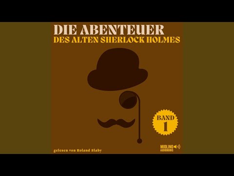 Kapitel 1 - Teil 7 - Die Abenteuer des alten Sherlock Holmes (Band 1)