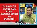 PM Modi Age | PM Modi Should Give Clarification On His 75 Years Age Rule: AAPs Sanjay Singh