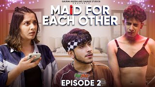 MAID FOR EACH OTHER : EP 02 Maid Se Babe (2022) Hindi Web Series