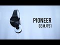 Pioneer SE MJ751 обзор и характеристики
