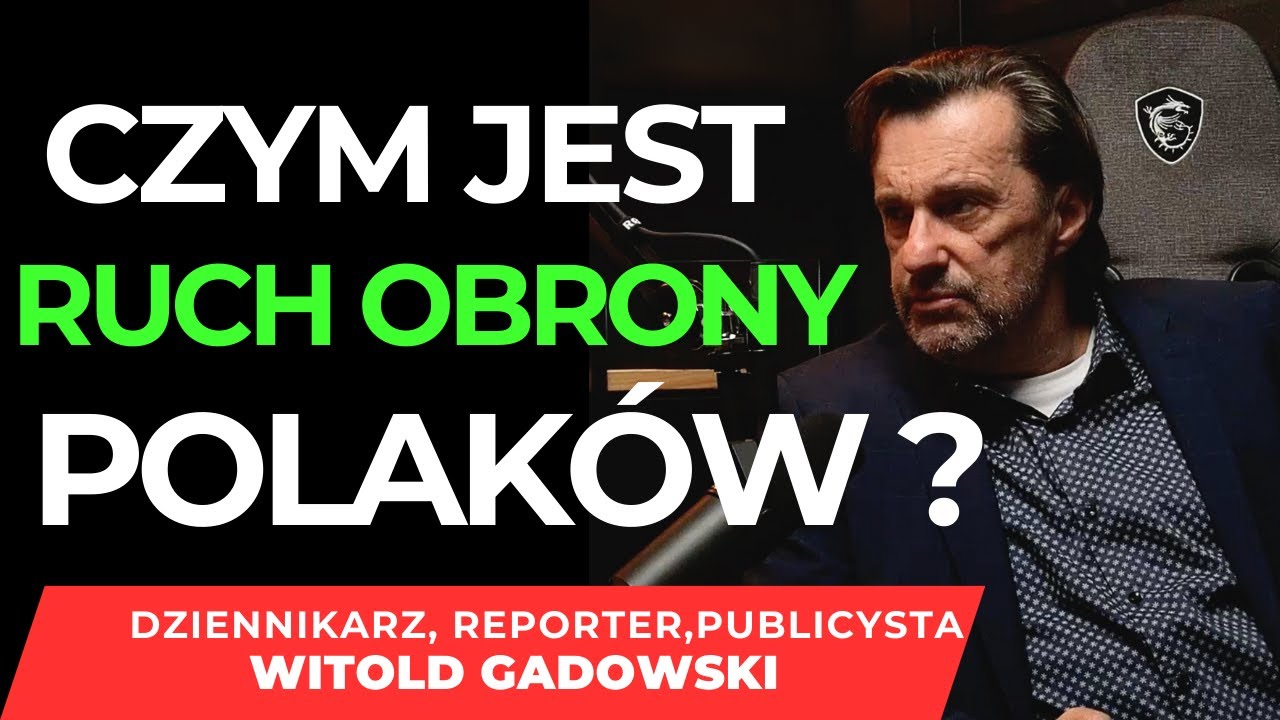 🇵🇱 CZYM JEST RUCH OBRONY POLAKÓW? 🆘 WITOLD GADOWSKI