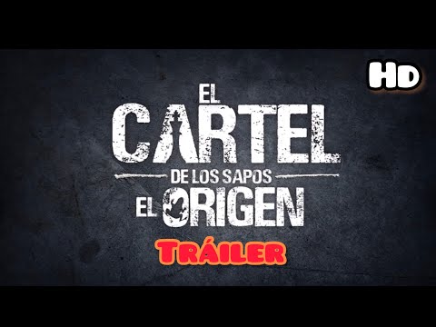 El Cartel de los Sapos - El Origen'