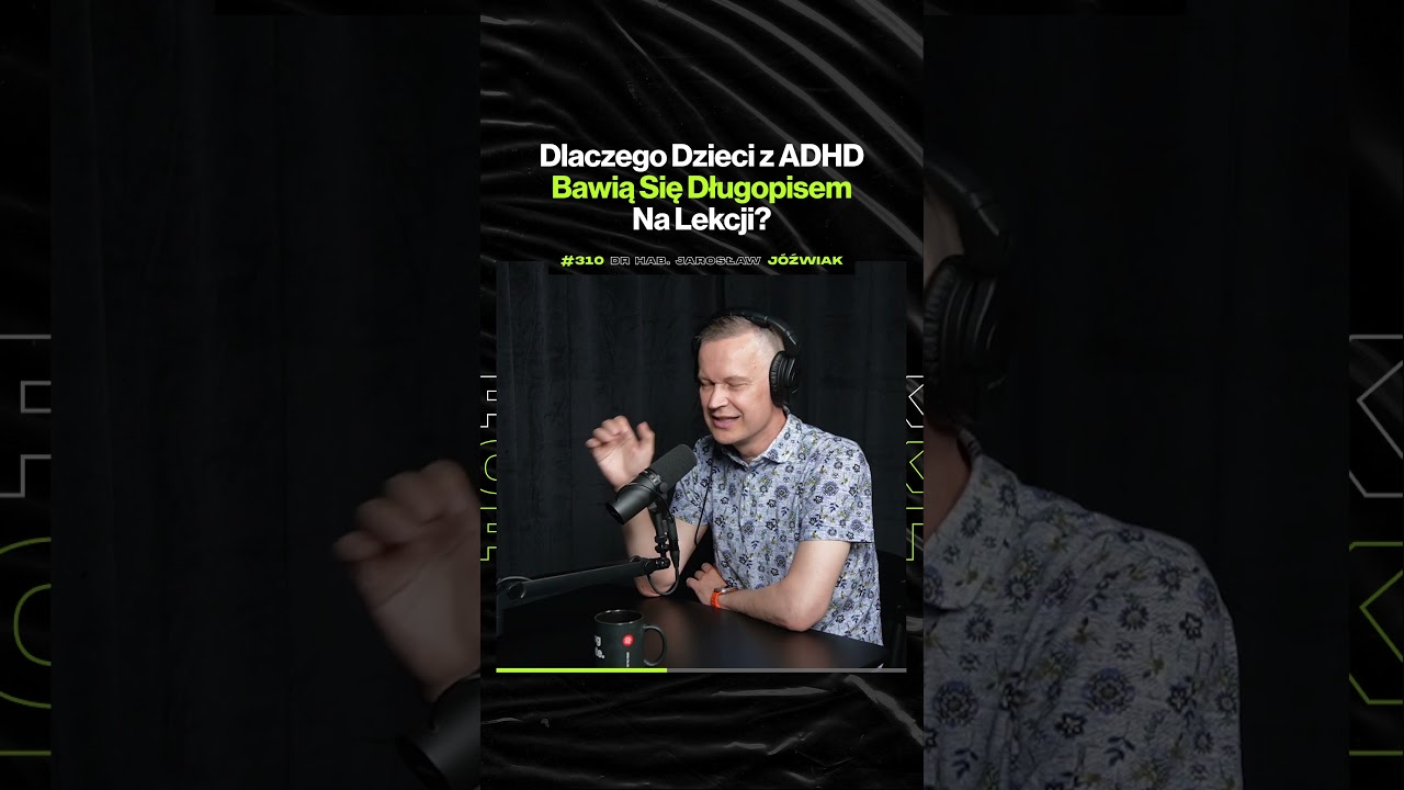 Dlaczego Dzieci z ADHD Bawią Się Długopisem Na Lekcji – ft. dr hab. Jarosław Jóźwiak @psychiatraplus