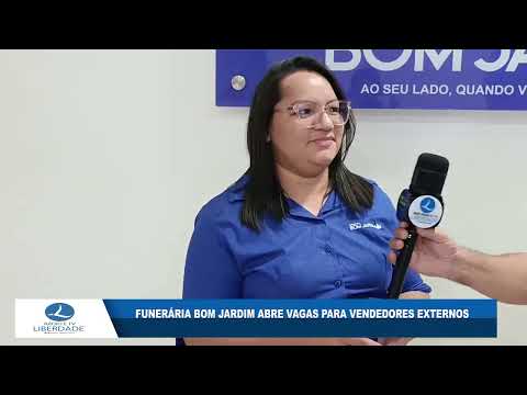 FUNERÁRIA BOM JARDIM ABRE VAGAS PARA VENDEDORES EXTERNOS