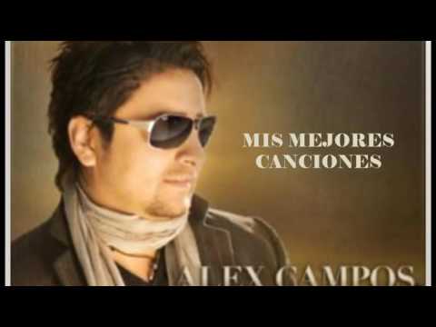 MIX Mis mejores canciones - Alex Campos.