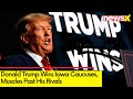 Donald Trump Wins Iowa Caucuses | Muscles Past His Rivals | NewsX