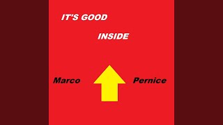 MARCO PERNICE - IT'S GOOD INSIDE