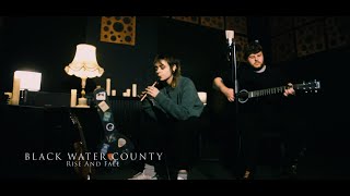 Black Water County - Rise and Fall (Unplugged)