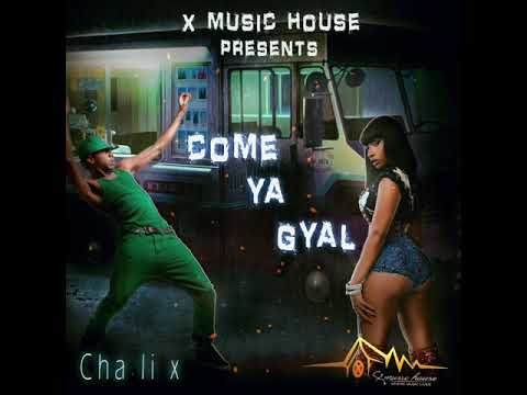 ChalixMusic - Come ya gyal