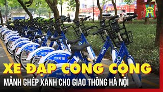 Xe đạp công cộng – mảnh ghép xanh cho giao thông Hà Nội | Tin tức