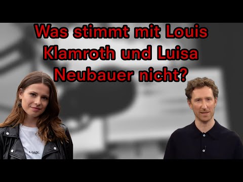 Was ist  in Luisa Neubauer und Louis Klamroth gefahren? Diese Frage muss man sich aktuell stellen?