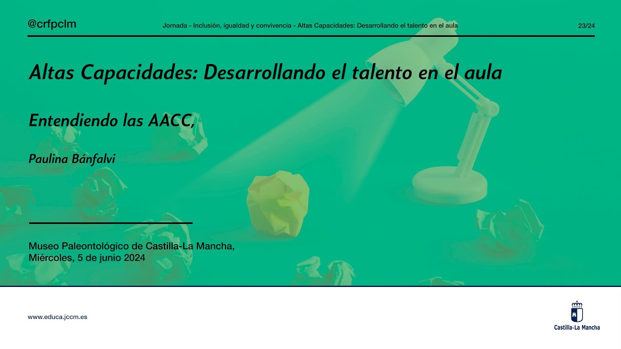 #Jornadas_CRFPCLM: Altas Capacidades: Desarrollando el talento en el aula - Paulina Bánfalvi (1/2)