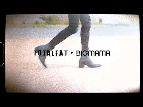 TOTALFAT x BIGMAMA