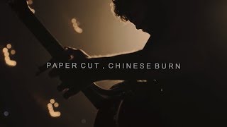 Paper Cut, Chinese Burn