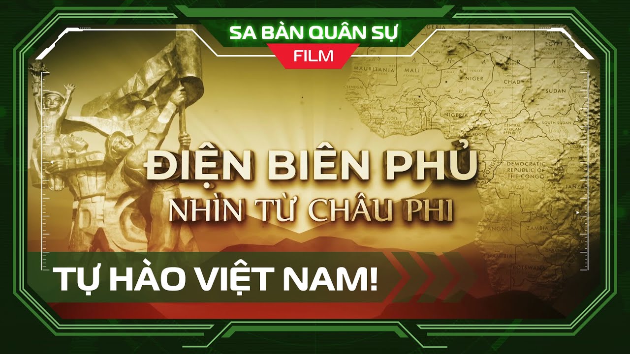 📽 SBQS | Người châu Phi nói gì về Điện Biên Phủ & Việt Nam?