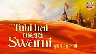 Tuhi Hai Mera – Swami Saheal