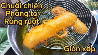 Bánh Chuối Chiên - Công Thức Làm Bánh Chuối Chiên Giòn Xốp Phồng To Rỗng Ruột Đơn Giản Tại Nhà