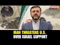 Iran Warns U.S. Against Israel Support: “All Options on the Table,” Says Deputy FM