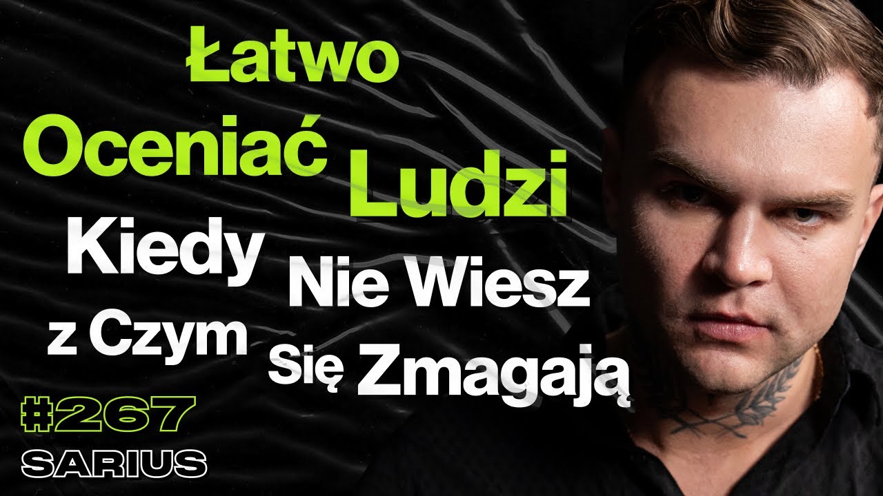 #267 „Ludzie Zazdroszczą Nieszczęśliwym Ludziom”, Jak Po Chorobie Nie Stracić Siebie? - Sarius