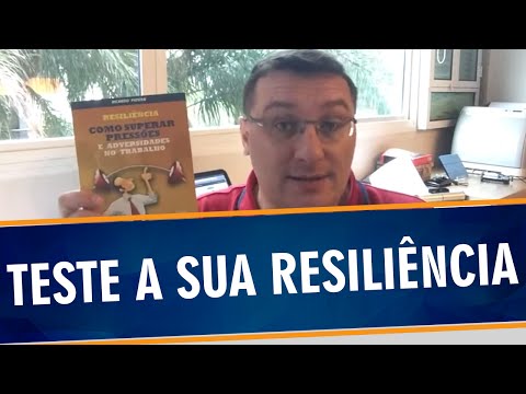 Você tem Resiliência? Faça o Teste - Ricardo Piovan