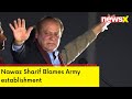 Neither India, nor US but we shot ourselves in our own foot | Nawaz Sharif Blames Military | NewsX