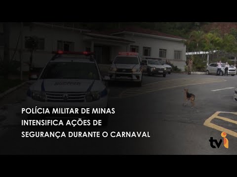 Vídeo: Polícia Militar de Minas intensifica ações de segurança durante o carnaval