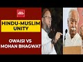 RSS chief Mohan Bhagwat bats for Hindu-Muslim unity; Asaduddin Owaisi hits back