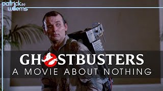 Ghostbusters: A Movie About Nothing