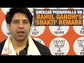 BJP’s Shehzad Poonawalla Hits Out at Rahul Gandhi Over Shakti Remark | News9