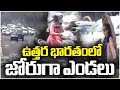 Heavy Heat Waves Rises in North States  V6 News