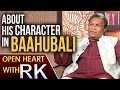 Senior Actor Nassar About his character in Baahubali- Open Heart With RK