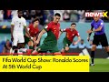 The Fifa World Cup Show l Ronaldo Scores At 5th World Cup | NewsX