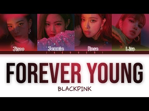 BLACKPINK - Forever Young (Color Coded Lyrics)