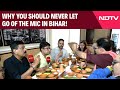 Bihar Election News | Why You Should Never Let Go Of The Mic In Bihar!