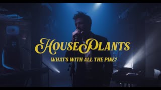 HousePlants - What&#39;s With All The Pine? (Live at Connolly&#39;s of Leap)