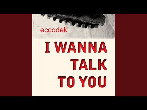 Eccodek - Eccodek - I wanna talk to you (feat. Oranmiyan Adjagundade