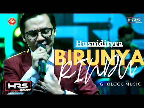 BIRUNYA RINDU - HUSNIDISTIRA - GHOLOCK MUSIC - HRS REBORN
